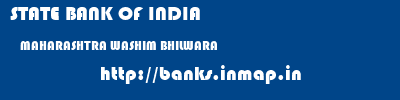 STATE BANK OF INDIA  MAHARASHTRA WASHIM BHILWARA   banks information 